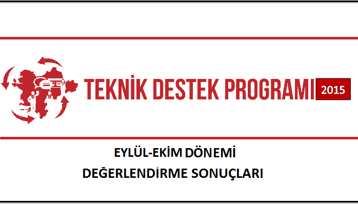 EYLÜL-EKİM DÖNEMİ TEKNİK DESTEK DEĞERLENDİRME SONUÇLARI